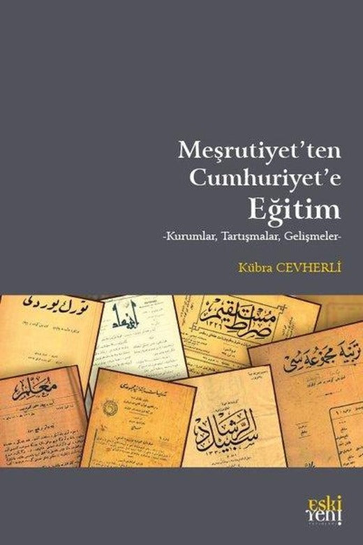 Meşrutiyet'ten Cumhuriyet'e Eğitim | Eskiyeni Yayınları (İnce Kapak)