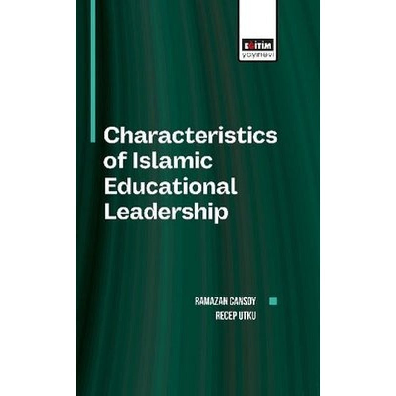 Characteristics Of Islamic Educational Leadership | Eğitim Yayınevi (İnce Kapak)