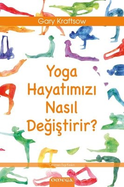 Yoga Hayatımızı Nasıl Değiştirir? | Omega (İnce Kapak)