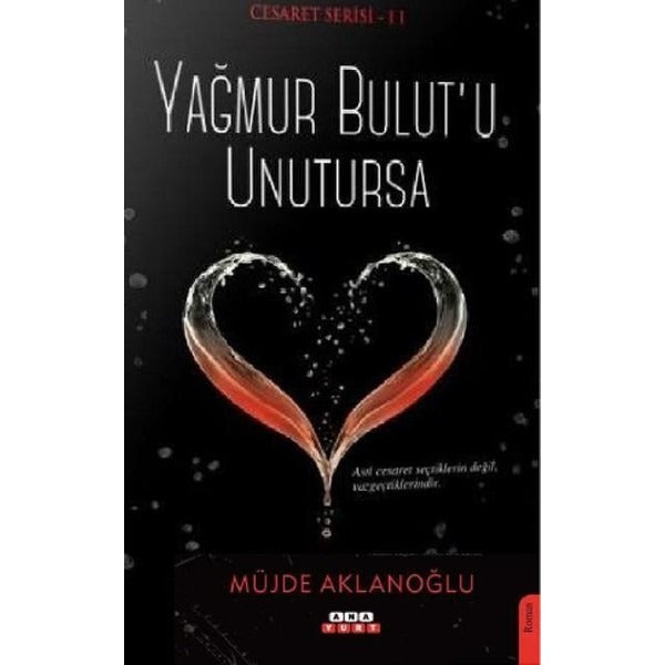 Yağmur Bulut'u Unutursa - Cesaret Serisi 2