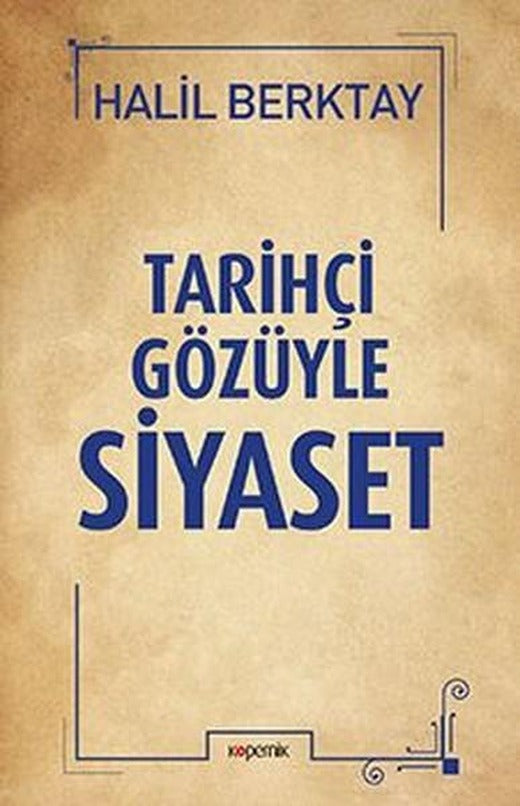 Tarihçi Gözüyle Siyaset | Kopernik Kitap (İnce Kapak)