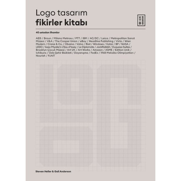 Logo Tasarım Fikirler Kitabı - 40 Ustadan İlhamlar | Ketebe (İnce Kapak)