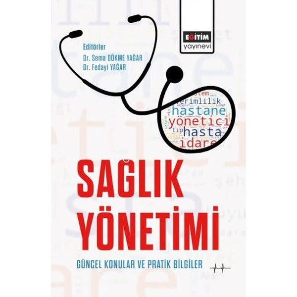 Sağlık Yönetimi Güncel Konular ve Pratik Bilgiler | Eğitim Yayınevi (İnce Kapak)