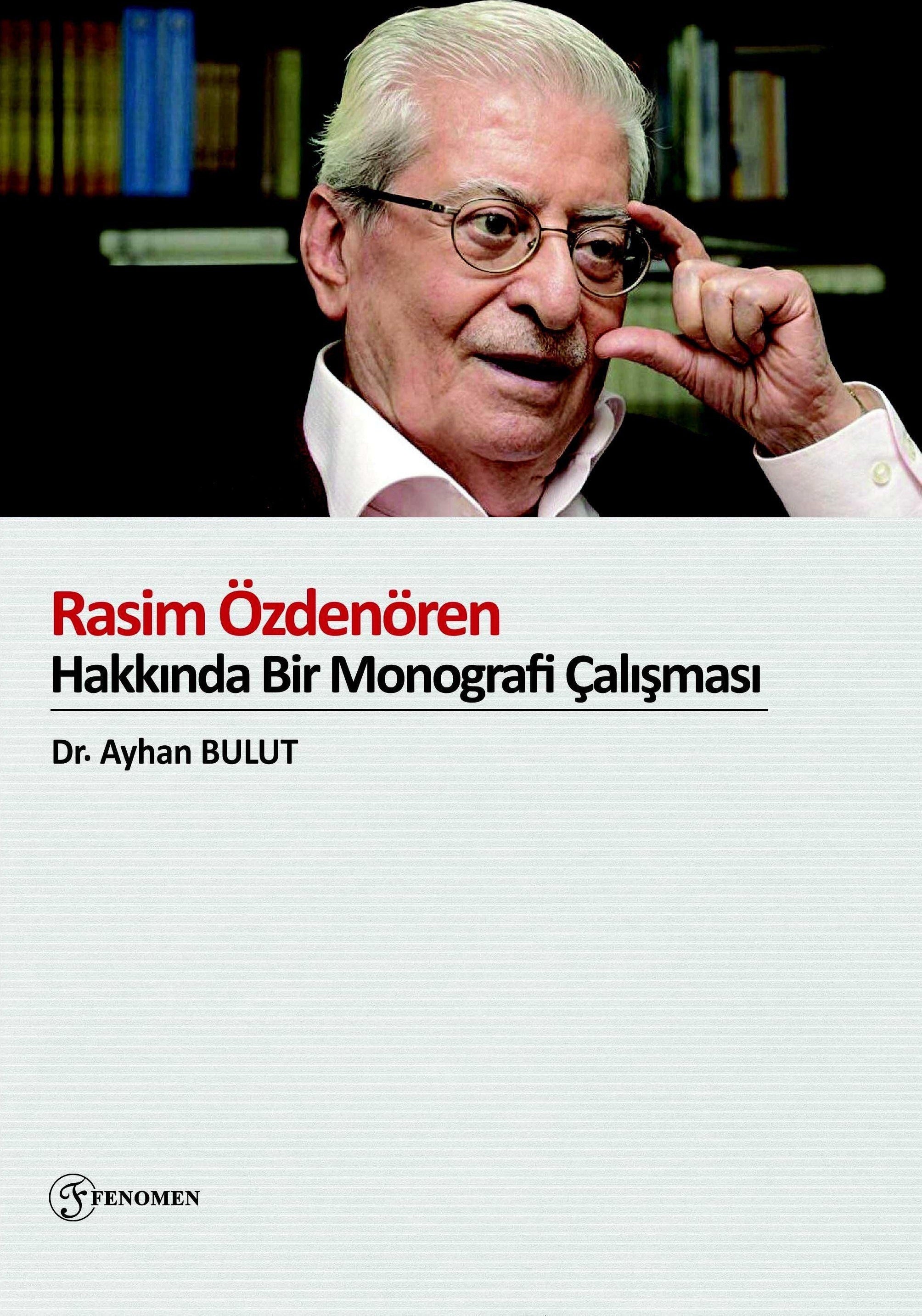Rasim Özdenören Hakkında Bir Monografi Çalışması