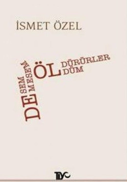 Desem Öldürürler Demesem Öldüm | Tiyo Yayınları