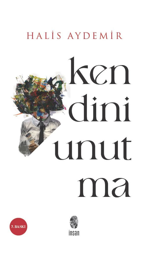 Kendini Unutma - Varlığımız - Farkındalığımız 1. Kitap | İnsan Yayınları (İnce Kapak)