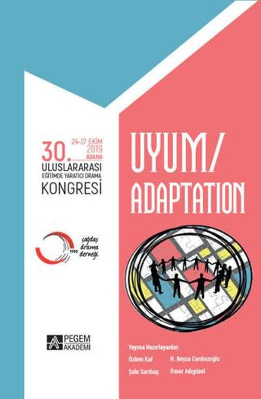 30. Uluslararası Eğitimde Yaratıcı Drama Kongresi "Uyum" | Pegem Akademi Yayıncılık (Ciltsiz)