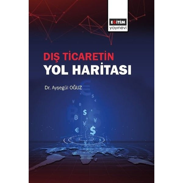 Dış Ticaretin Yol Haritası | Eğitim Yayınevi - Ders Kitapları (Ciltsiz)