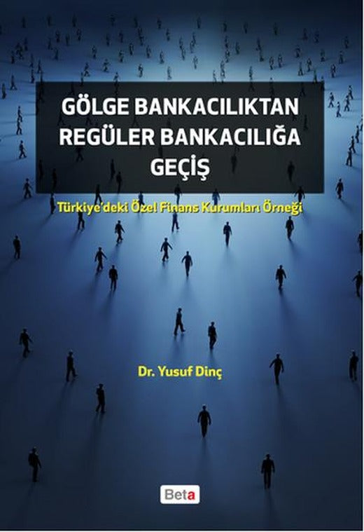 Gölge Bankacılıktan Regüler Bankacılığa Geçiş | Beta Yayınları (İnce Kapak)
