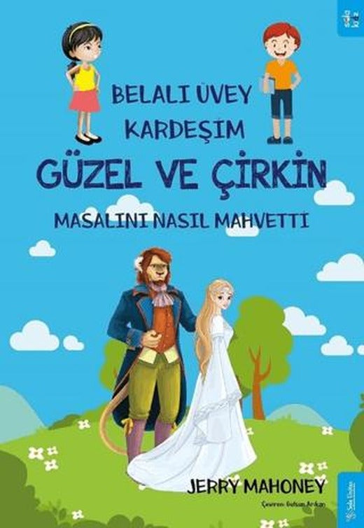 Belalı Üvey Kardeşim Güzel ve Çirkin Masalını Nasıl Mahvetti? | Sola Kidz (Ciltsiz)