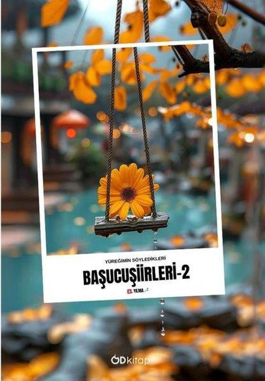 Başucu Şiirleri 2 - Yüreğimin Söyledikleri | OD Kitap (İnce Kapak)