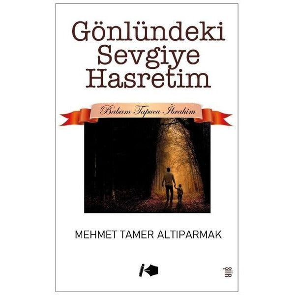 Gönlündeki Sevgiye Hasretim | Kalemşor Yayınları (İnce Kapak)