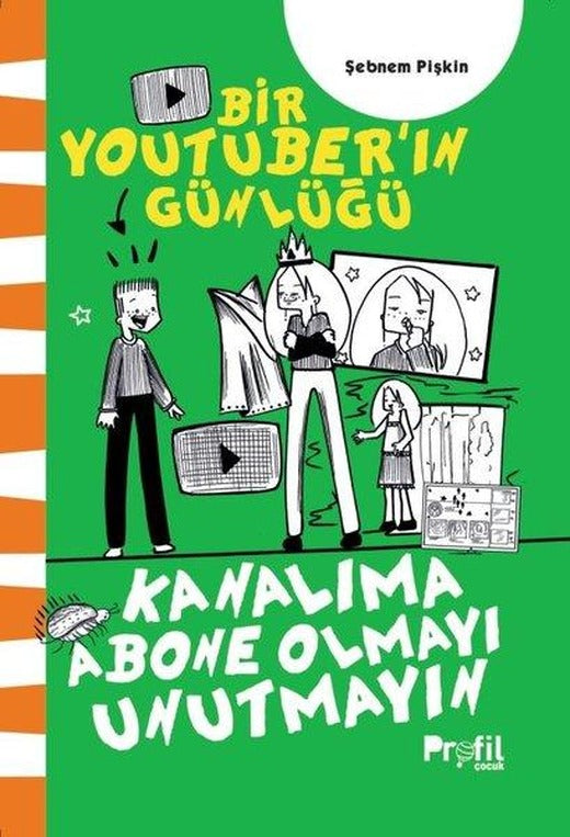 Kanalıma Abone Olmayı Unutmayın - Bir Youtuber'ın Günlüğü | Profil Çocuk (İnce Kapak)