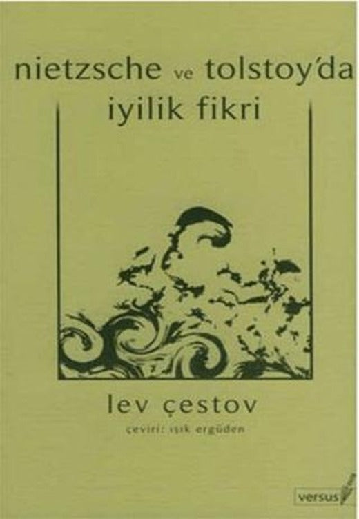 Nietzsche ve Tolstoy’da İyilik Fikri | Versus Kitap Yayınları (Ciltsiz)