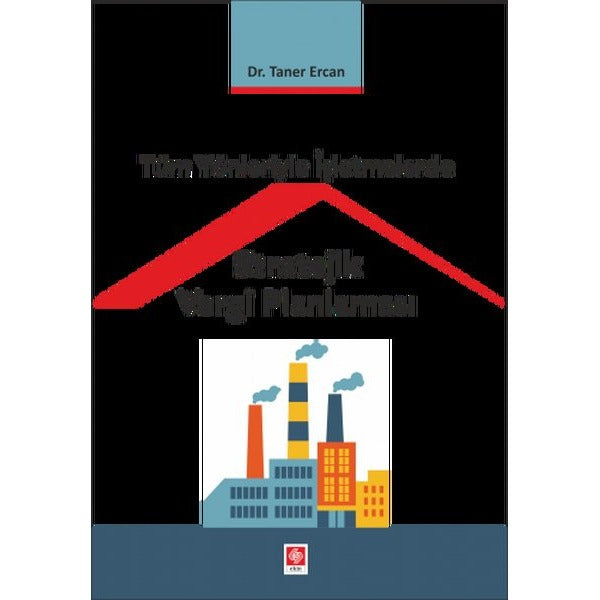 Tüm Yönleriyle İşletmelerde Stratejik Vergi Planlaması