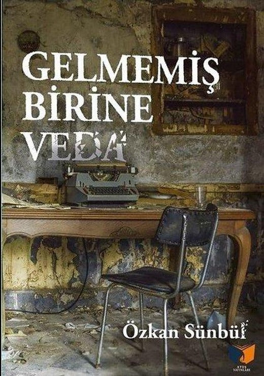 Gelmemiş Birine Veda | Ateş Yayınları (İnce Kapak)