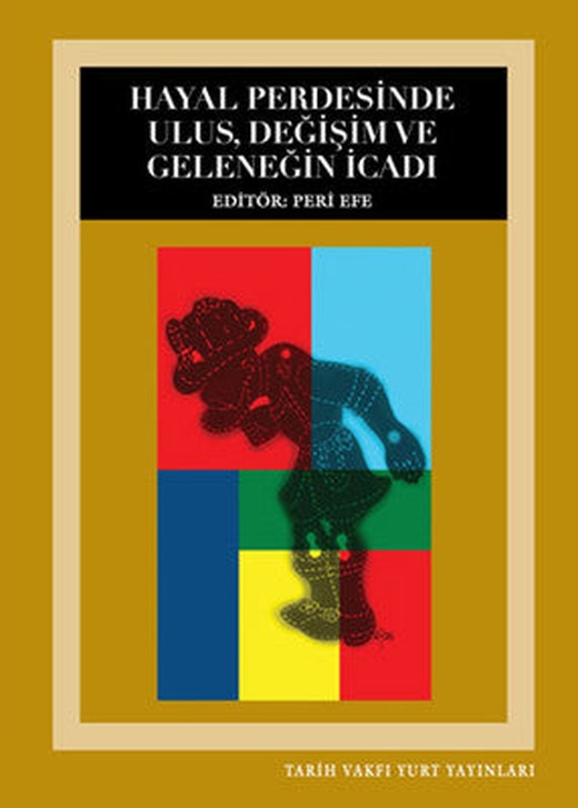 Hayal Perdesinde Ulus Değişim ve Geleneğin İcadı | Tarih Vakfı Yurt Yayınları