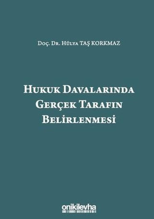 Hukuk Davalarında Gerçek Tarafın Belirlenmesi | On İki Levha Yayınları (Ciltsiz)