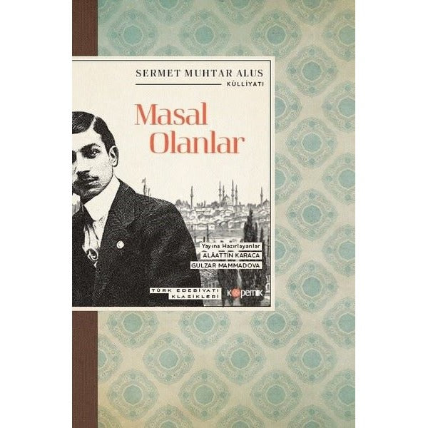 Masal Olanlar - Türk Edebiyatı Klasikleri | Kopernik Kitap