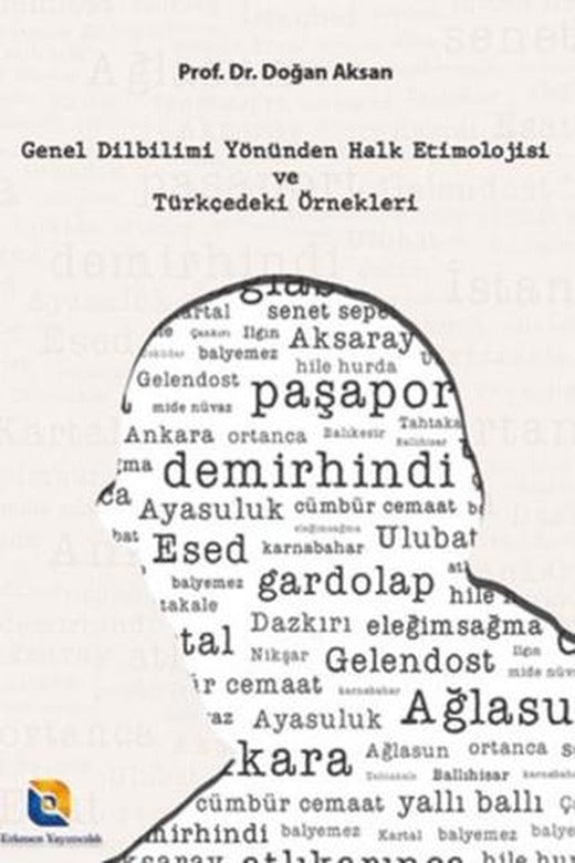 Genel Dilbilimi Yönünden Halk Etimolojisi ve Türkçedeki Örnekleri