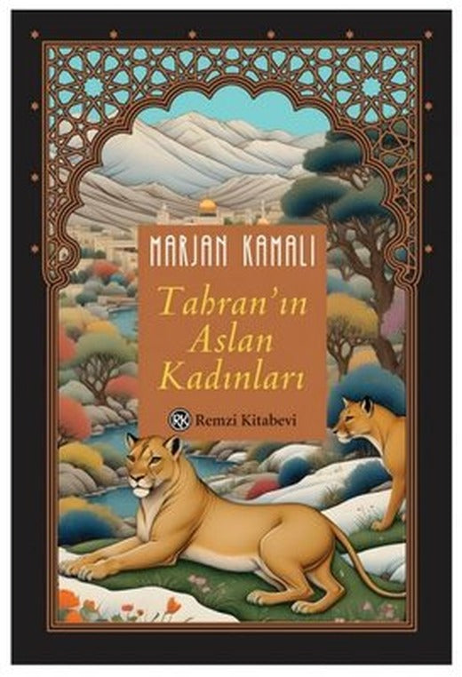 Tahran'ın Aslan Kadınları |Remzi Kitabevi (İnce Kapak)