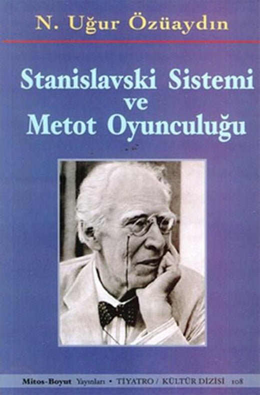 Stanislavski Sistemi ve Metot Oyunculuğu | Mitos Boyut Yayınları - Tiyatro - Kültür Dizisi (İnce Kapak)