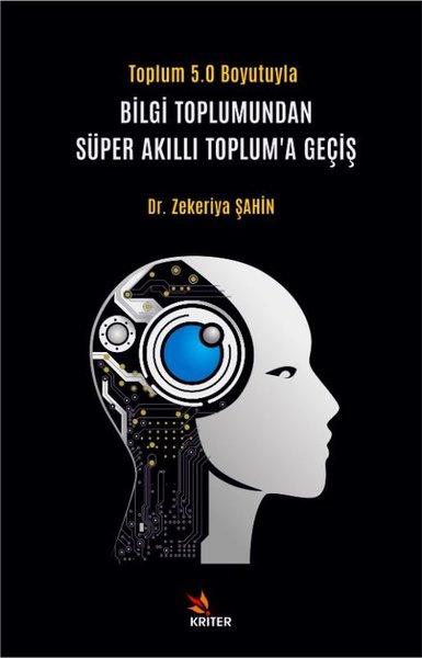 Toplum 5.0 Boyutuyla Bilgi Toplumundan Süper Akıllı Toplum'a Geçiş | Kriter (İnce Kapak)  - Resim 1