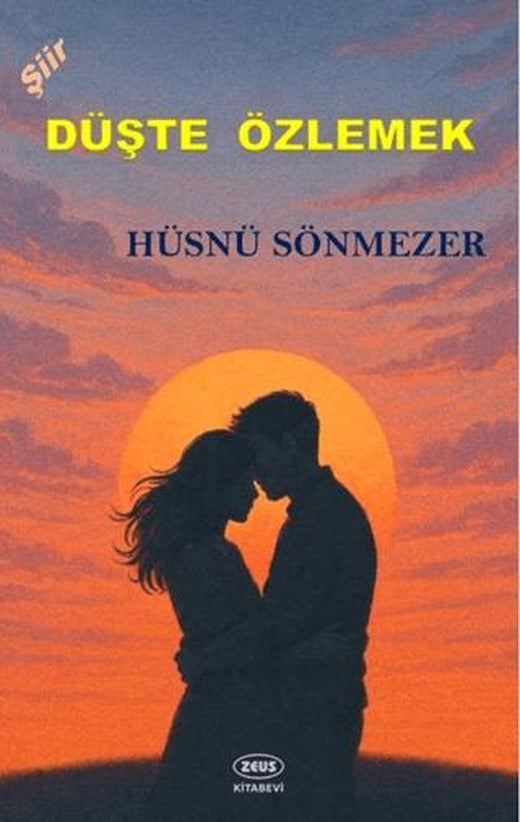 Düşte Özlemek | Zeus Kitabevi (Ciltsiz)