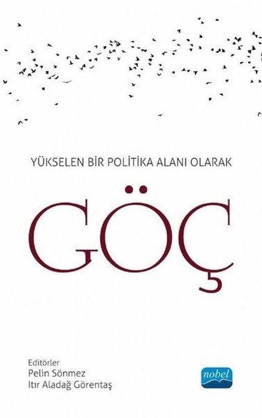 Yükselen Bir Politika Alanı Olarak Göç | Nobel Akademik Yayıncılık (İnce Kapak)
