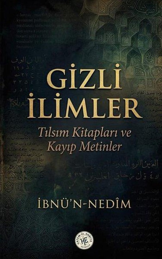 Gizli İlimler - Tılsım Kitapları ve Kayıp Metinler | Hatem-ül Enbiya Yayıncılık (İnce Kapak)