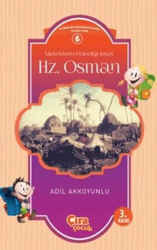 Meleklerin Utandığı İnsan Hz. Osman | Çıra Çocuk Yayınları (Ciltsiz)