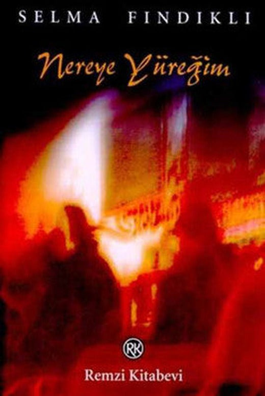 Nereye Yüreğim | Remzi Kitabevi