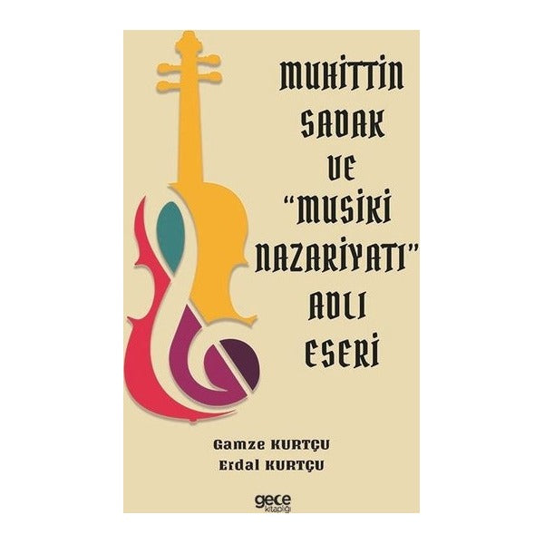 Muhittin Sadak ve Musiki Nazariyatı Adlı Eseri | Gece Kitaplığı (Ciltsiz)