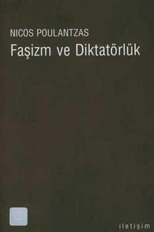 Faşizm ve Diktatörlük | İletişim Yayınları - Politika Dizisi (İnce Kapak)