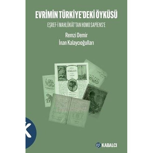 Evrimin Türkiye'deki Öyküsü Eşref-i Mahlukat'tan Homo Sapiens'e | Kabalcı Yayınevi (İnce Kapak)