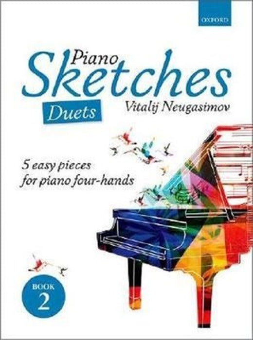 Piano Sketches Duets Book 2: 5 easy to intermediate pieces for piano four-hands | Oxford University Press