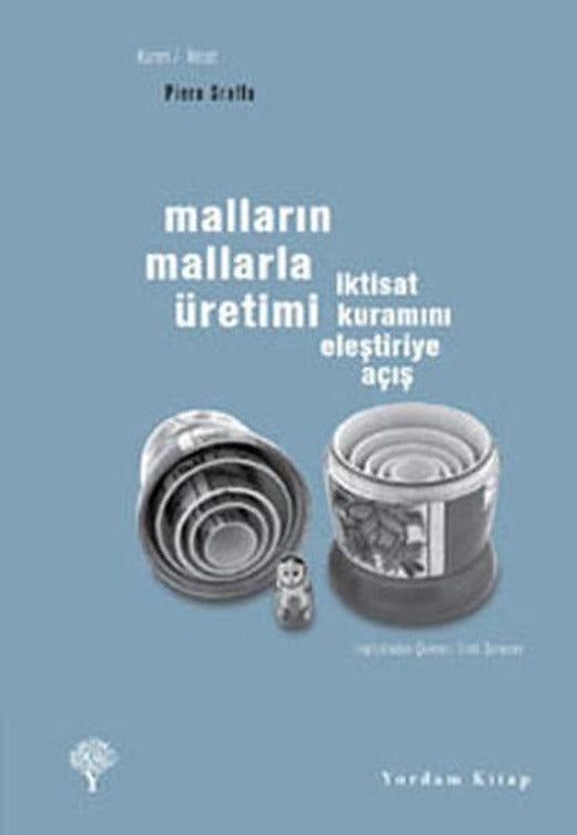Malların Mallarla Üretimi - İktisat Kuramını Eleştiriye Açış | Yordam Kitap - Kuram / İktisat Dizisi (e-Kitap)