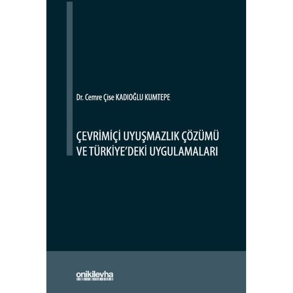 Çevrimiçi Uyuşmazlık Çözümü ve Türkiye'deki Uygulamaları