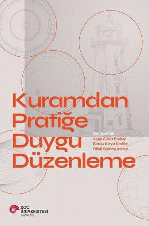 Kuramdan Pratiğe Duygu Düzenleme | Koç Üniversitesi Yayınları (İnce Kapak)