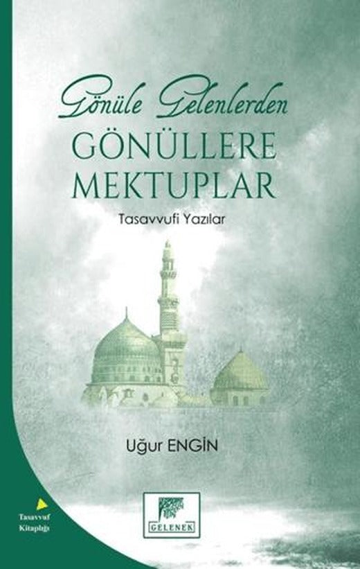 Gönüle Gelenlerden Gönüllere Mektuplar Tasavvufi Yazılar | Gelenek Yayıncılık (Ciltsiz)