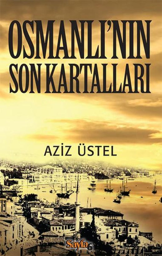 Osmanlı'nın Son Kartalları | Sayfa 6 (İnce Kapak)