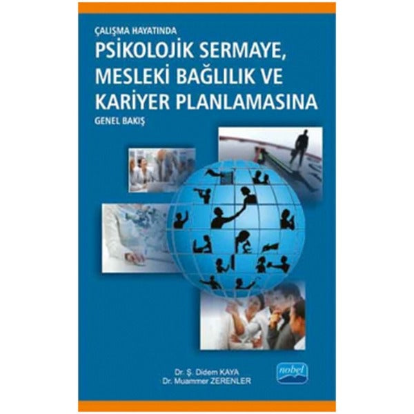 Çalışma Hayatında Psikolojik Sermaye, Mesleki Bağlılık ve Kariyer Planlamasına Genel Bakış