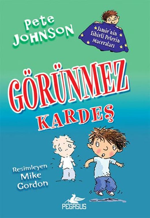Görünmez Kardeş 2 - Jamie'nin Sihirli Pelerin Maceraları | Pegasus (İnce Kapak)