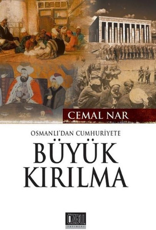 Osmanlı'dan Cumhuriyet'e Büyük Kırılma