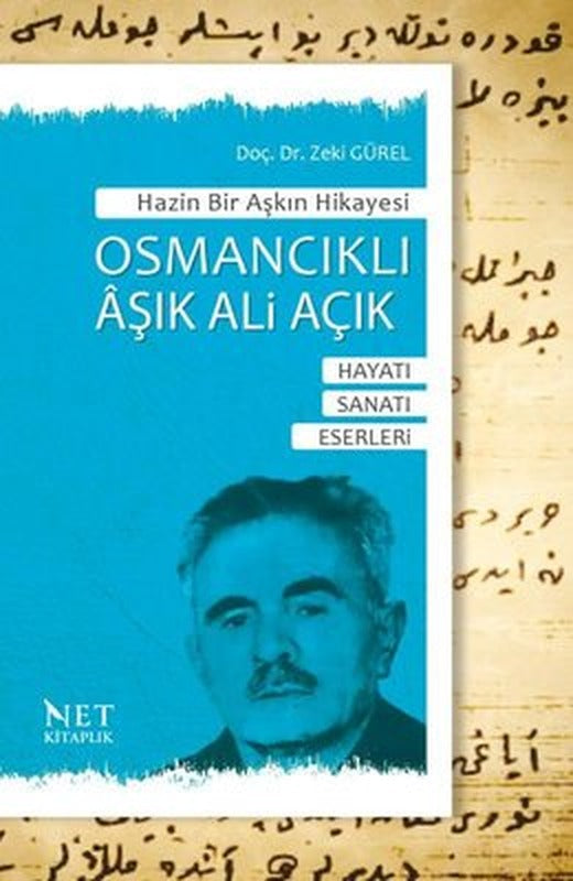 Osmancıklı Aşık Ali Açık: Hayatı - Sanatı - Eserleri - Hazin Bir Aşkın Hikayesi | Net Kitaplık Yayıncılık