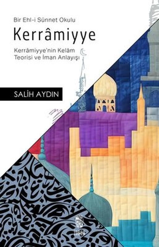 Kerramiyye Bir Ehl-i Sünnet Okulu - Kerramiyye'nin Kelam Teorisi ve İman Anlayışı | İnsan Yayınları