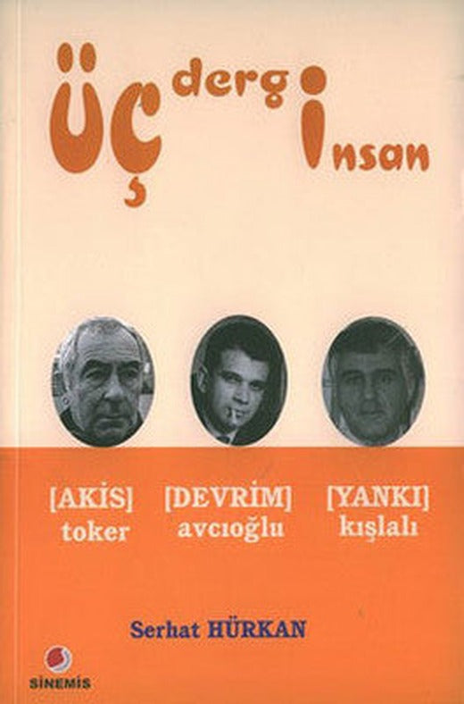 Üç Dergi Üç İnsan (Akis - Devrim - Yankı) | Sinemis Yayınları