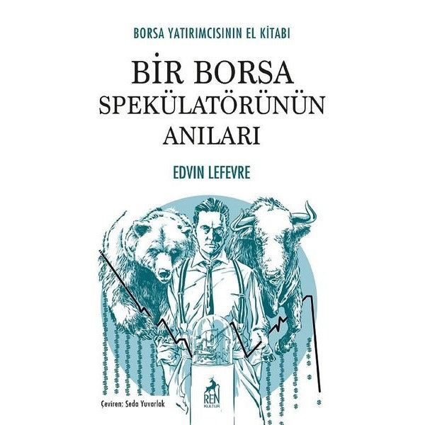 Bir Borsa Spekülatörünün Anıları - Borsa Yatırımcısının El Kitabı | Ren Kitap