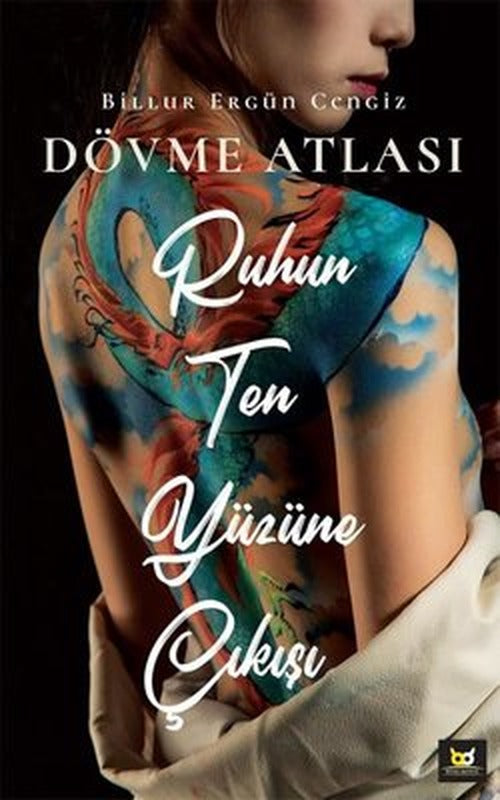 Ruhun Ten Yüzüne Çıkışı - Dövme Atlası | Beyaz Baykuş