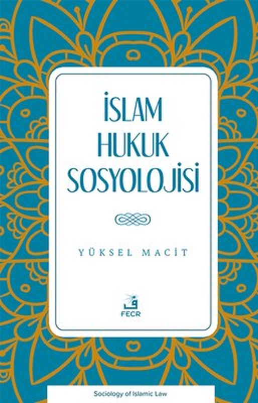 İslam Hukuk Sosyolojisi | Fecr Yayınları (İnce Kapak )
